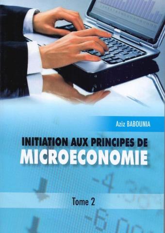 Initiation aux principes de microéconomie tome 2