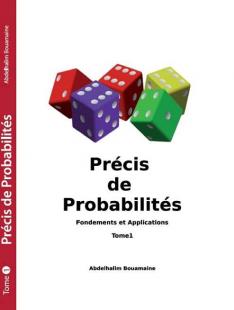 Précis de Probabilité Fondements et Applications Tome 1
